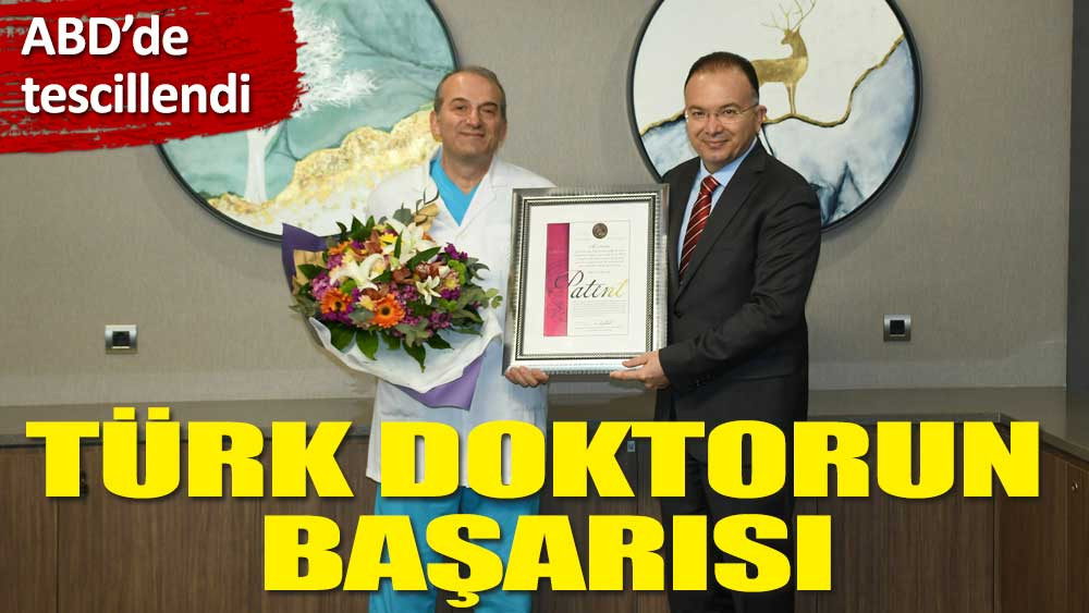 Türk doktorun buluşu ABD’de tescillendi