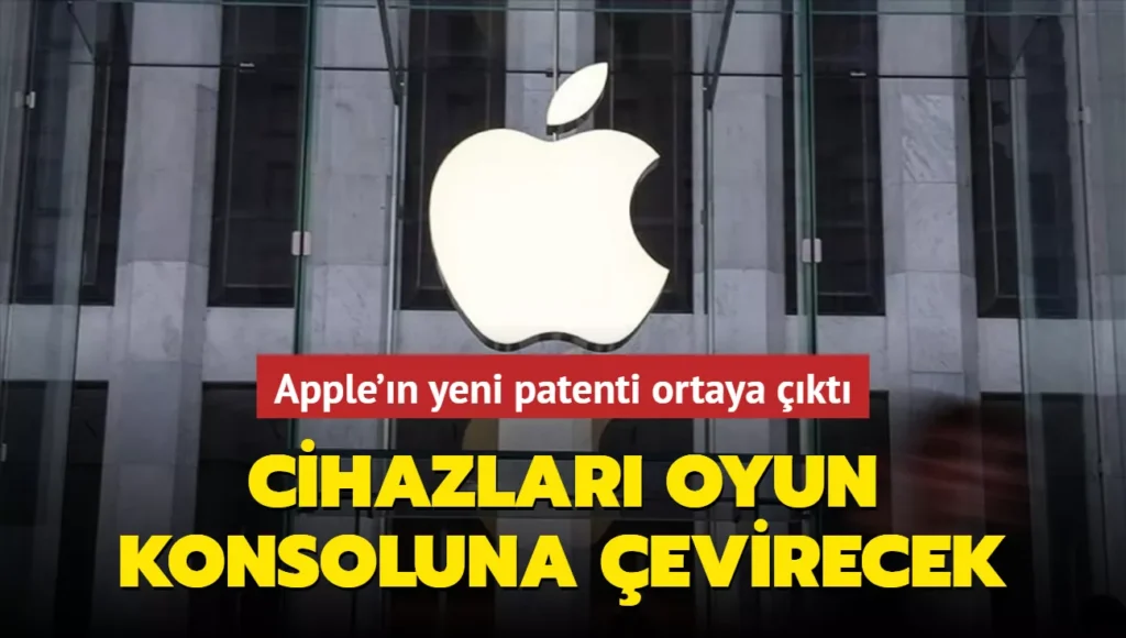 Apple’ın yeni patenti ortaya çıktı! Cihazları oyun konsoluna dönüştürecek..